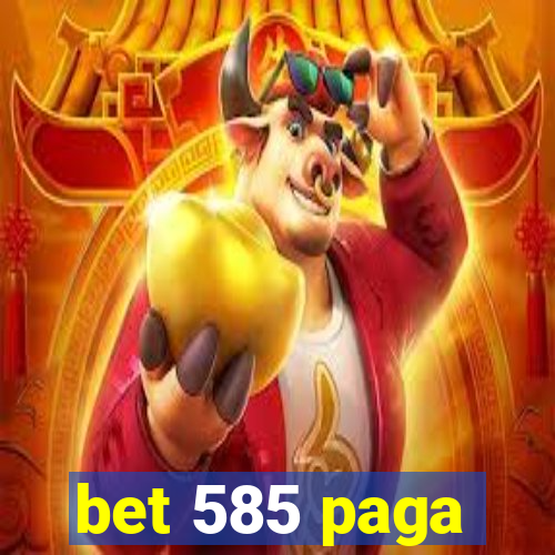 bet 585 paga